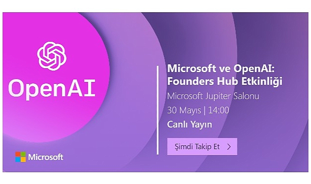 microsoft-ve-openai-founders-hub-etkinligi-30-mayis-sali-gunu-microsoft-turkiye-ofisinde-duzenlenecek-w2RUv2b9.jpg